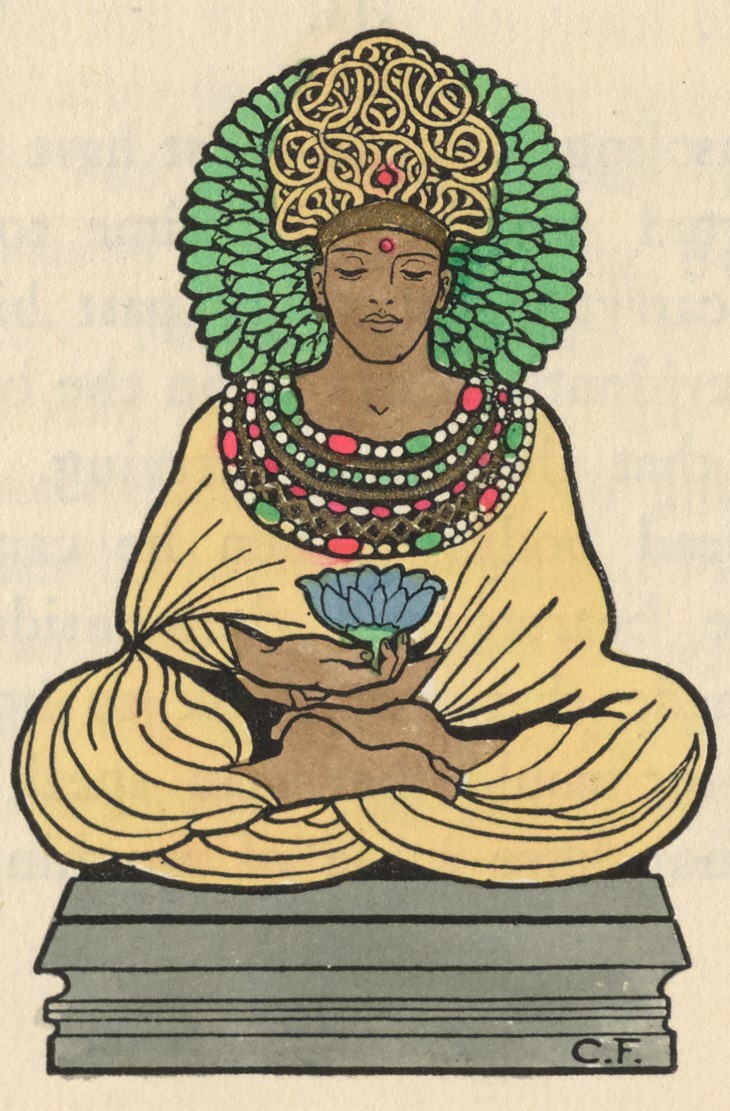 This full-colour tailpiece illustration is centered on the page, below the text, and is unframed. In it, the Buddha sits in lotus position, facing the viewer, eyes closed, atop a grey platform. He wears an elaborate golden headdress with a red jewel at its centre, with a halo of green leaves framing his head. He has a red urna on his forehead, and wears yellow robes and a colourful jewelled chest plate. His hands, folded in his lap, hold a blue lotus flower. The artist’s initials, C.F., appear in the bottom right of the platform.