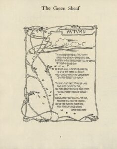 The black-ink decorated page is centered on its page, in portrait orientation. A decorative frame made up of bare, entwining branches surrounds a poem, entitled “Autumn.” Patches of leaves dot the branches, and at several spots along the frame, leaves fly off the branches, as if caught up in a breeze. In the top right corner of the irregular frame, the branches make a cartouche around the poem’s title. Below, the poem’s text is hand-written in rounded capital letters, each word divided by a small black dot: “The wind is driving all the clouds / Across the stormy darkening sky, / Scattering the seared and yellow leaves / Without a single sigh. / Of what avail is Spring’s hard toil / To deck the trees so brave, / When Boreas hurls the leaves away / To a soon forgotten grave? / The roses that sweet Summer loves / Have shed each petal fair, / Poor faded beauties! Hang your heads, / You once were thought so rare! / Soon cold and frost will fill the air, / And Snow will hide the ground, / And Ice the rushing river bind, / When Winter comes around.” Below, justified right, the author’s name is written: “Eleanor Vicocq Ward.”